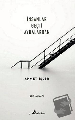 İnsanlar Geçti Aynalardan - Ahmet İşler - Çıra Yayınları - Fiyatı - Yo