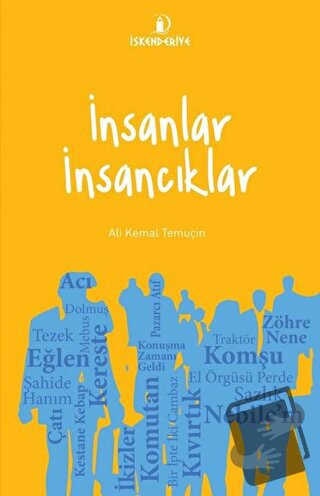 İnsanlar İnsancıklar - Ali Kemal Temuçin - İskenderiye Yayınları - Fiy