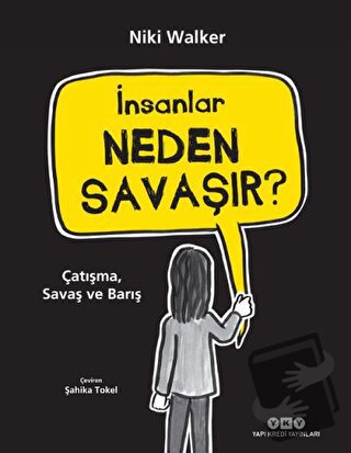 İnsanlar Neden Savaşır? - Niki Walker - Yapı Kredi Yayınları - Fiyatı 