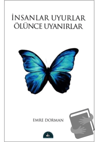 İnsanlar Uyurlar Ölünce Uyanırlar - Emre Dorman - İstanbul Yayınevi - 