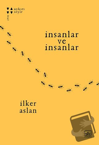 İnsanlar ve İnsanlar - İlker Aslan - İthaki Yayınları - Fiyatı - Yorum