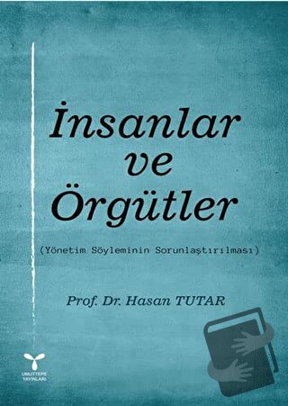 İnsanlar ve Örgütler - Hasan Tutar - Umuttepe Yayınları - Fiyatı - Yor