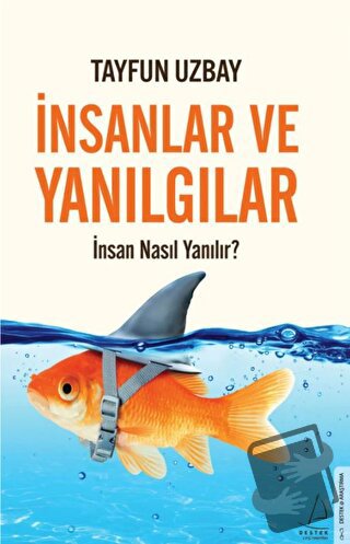 İnsanlar ve Yanılgılar - İsmail Tayfun Uzbay - Destek Yayınları - Fiya