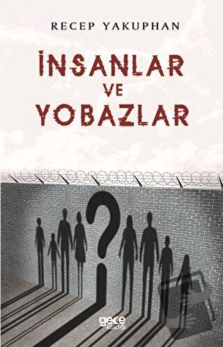 İnsanlar ve Yobazlar - Recep Yakuphan - Gece Kitaplığı - Fiyatı - Yoru