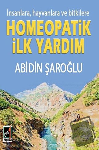 İnsanlara Hayvanlara ve Bitkilere Homeopatik İlk Yardım - Abidin Şaroğ