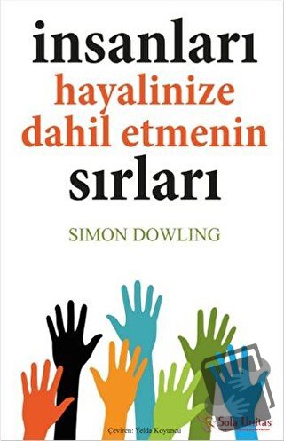 İnsanları Hayalinize Dahil Etmenin Sırları - Simon Dowling - Sola Unit