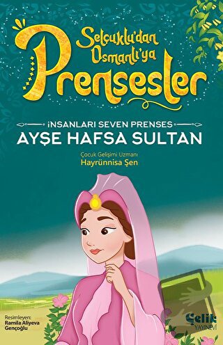 İnsanları Seven Prenses - Ayşe Hafsa Sultan - Hayrünnisa Şen - Çelik Y