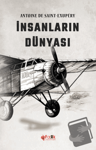 İnsanların Dünyası - Antoine de Saint-Exupery - Fark Yayınları - Fiyat