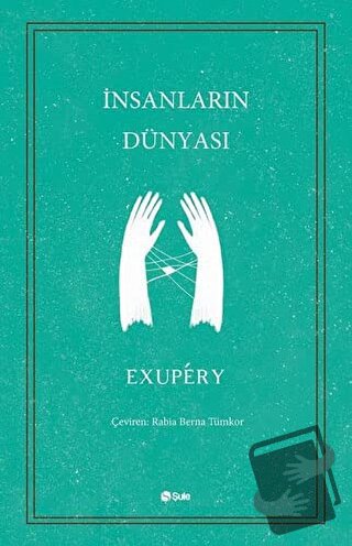 İnsanların Dünyası - Antoine de Saint-Exupery - Şule Yayınları - Fiyat