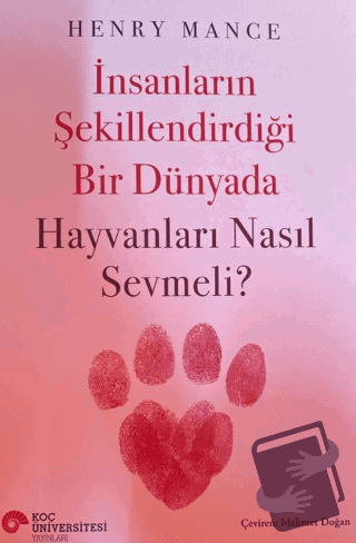 İnsanların Şekillendirdiği Bir Dünyada Hayvanları Nasıl Sevmeli? - Hen