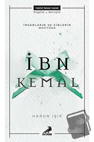 İnsanların ve Cinlerin Müftüsü: İbn Kemal - Harun Işık - Erdem Yayınla