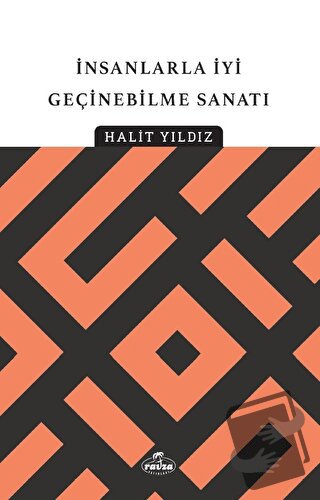 İnsanlarla İyi Geçinebilme Sanatı - Halit Yıldız - Ravza Yayınları - F