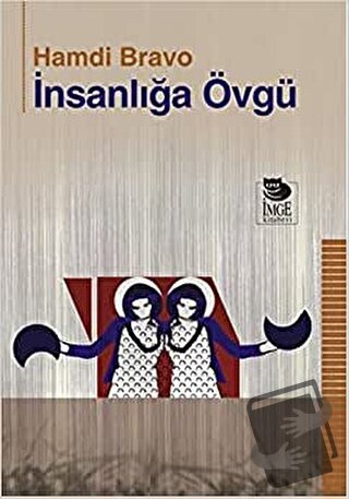 İnsanlığa Övgü - Hamdi Bravo - İmge Kitabevi Yayınları - Fiyatı - Yoru