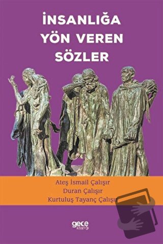 İnsanlığa Yön Veren Sözler - Ateş İsmail Çalışır - Gece Kitaplığı - Fi