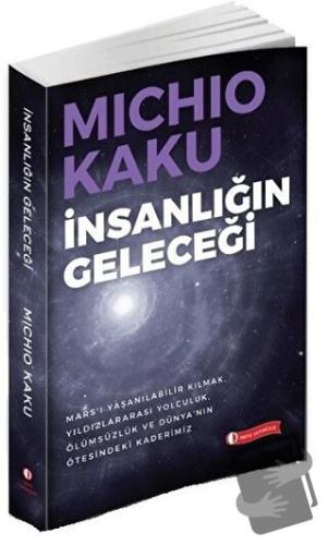 İnsanlığın Geleceği - Michio Kaku - ODTÜ Geliştirme Vakfı Yayıncılık -