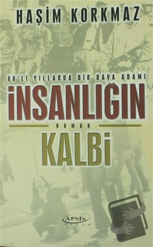 İnsanlığın Kalbi - Haşim Korkmaz - Apsis Kitap - Fiyatı - Yorumları - 