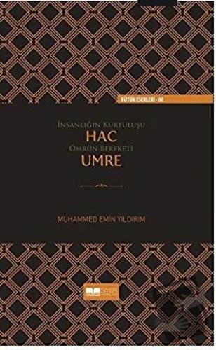 İnsanlığın Kurtuluşu Hac Ömrün Bereketi Umre - Muhammed Emin Yıldırım 