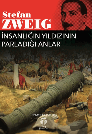 İnsanlığın Yıldızının Parladığı Anlar - Stefan Zweig - Tema Yayınları 