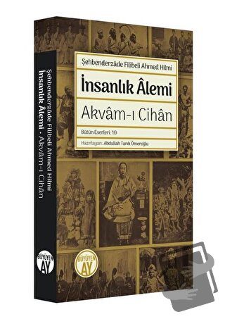 İnsanlık Alemi - Şehbenderzade Filibeli Ahmed Hilmi - Büyüyen Ay Yayın