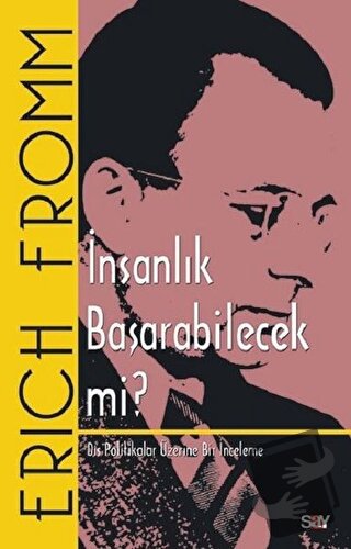 İnsanlık Başarabilecek mi? - Erich Fromm - Say Yayınları - Fiyatı - Yo