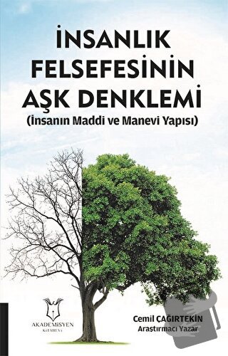 İnsanlık Felsefesinin Aşk Denklemi - Cemil Çağırtekin - Akademisyen Ki