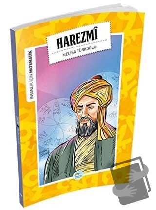 İnsanlık İçin Matematik - Harezmi - Melisa Türkoğlu - Maviçatı Yayınla