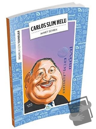 İnsanlık İçin Teknoloji - Carlos Slim Helu - Ahmet Seyrek - Maviçatı Y