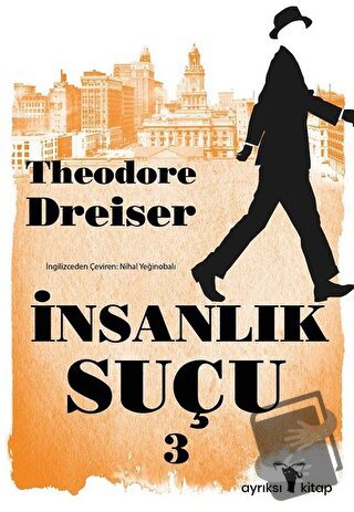 İnsanlık Suçu 3 - Theodore Dreiser - Ayrıksı Kitap - Fiyatı - Yorumlar