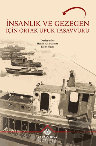 İnsanlık ve Gezegen İçin Ortak Ufuk Tasavvuru - Şafak Oğuz - Kapadokya