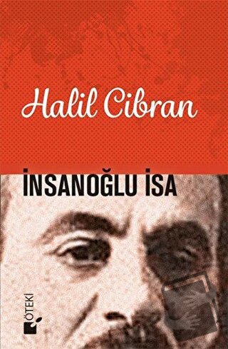 İnsanoğlu İsa (Ciltli) - Halil Cibran - Öteki Yayınevi - Fiyatı - Yoru