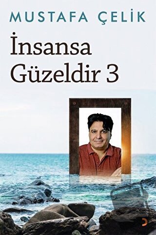 İnsansa Güzeldir 3 - Mustafa Çelik - Cinius Yayınları - Fiyatı - Yorum