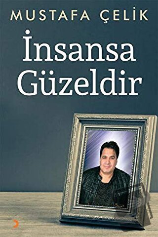 İnsansa Güzeldir - Mustafa Çelik - Cinius Yayınları - Fiyatı - Yorumla