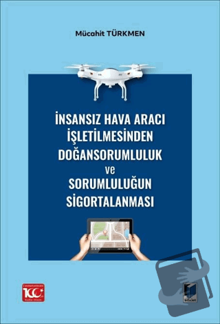 İnsansız Hava Aracı İşletilmesinden Doğan Sorumluluk ve Sorumluluğun S