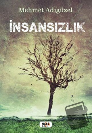 İnsansızlık - Mehmet Adıgüzel - Tilki Kitap - Fiyatı - Yorumları - Sat