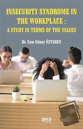 Insecurity Syndrome In The Workplace A Study In Terms Of The Values - 