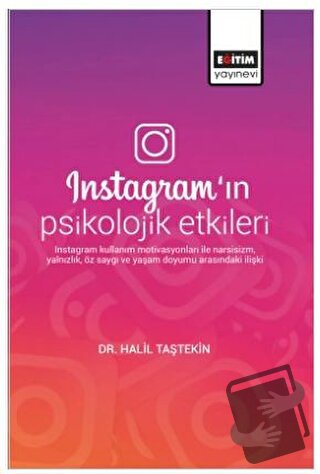 Instagramın Psikolojik Etkileri - Halil Taştekin - Eğitim Yayınevi - B