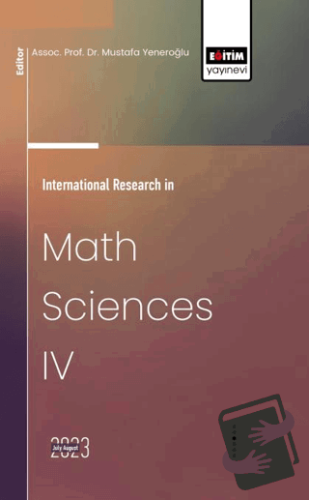 International Research in Math Sciences IV - Mustafa Yeneroğlu - Eğiti