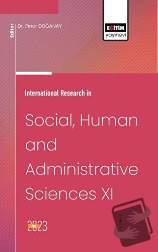 International Research in Social, Human and Administrative Sciences XI