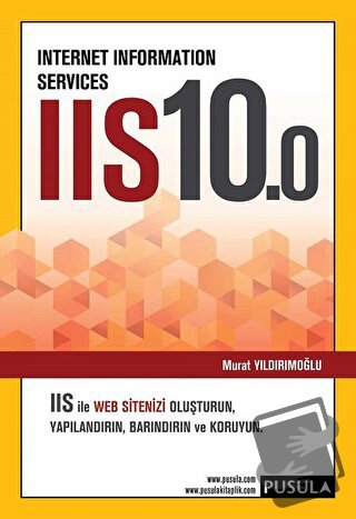 Internet Information Services IIS10.0 - Murat Yıldırımoğlu - Pusula Ya