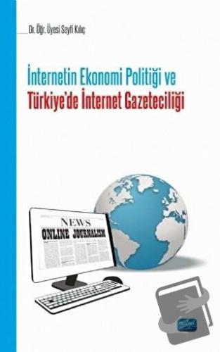 İnternetin Ekonomi Politiği ve Türkie'de İnternet Gazeteciliği - Seyfi