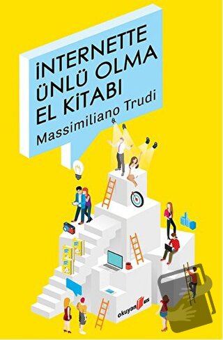 İnternette Ünlü Olma El Kitabı - Massimiliano Trudi - Okuyan Us Yayınl