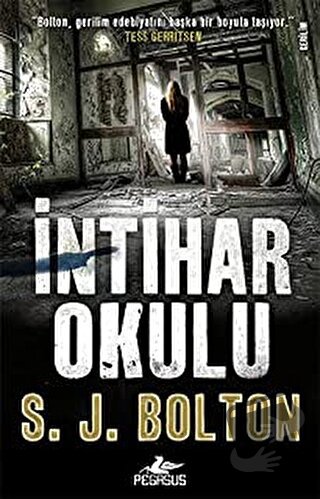 İntihar Okulu - S. J. Bolton - Pegasus Yayınları - Fiyatı - Yorumları 