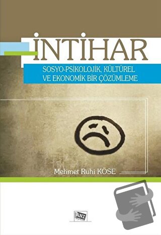 İntihar Sosyo - Psikolojik, Kültürel ve Ekonomik Bir Çözümleme - Mehme