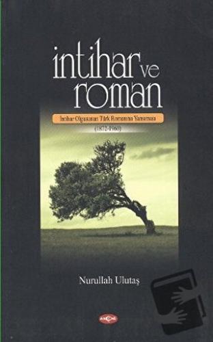 İntihar ve Roman - Nurullah Ulutaş - Akçağ Yayınları - Fiyatı - Yoruml