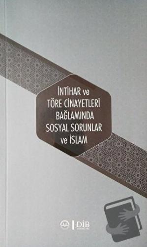 İntihar ve Töre Cinayetleri Bağlamında Sosyal Sorunlar ve İslam - Kole