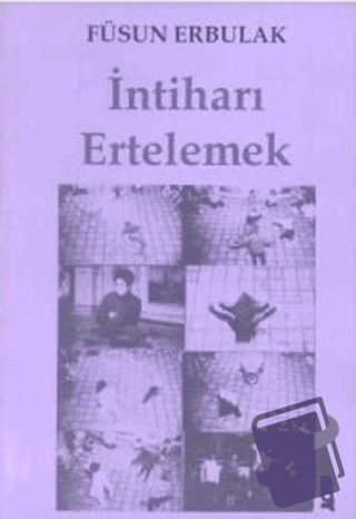 İntiharı Ertelemek - Füsun Erbulak - Broy Yayınları - Fiyatı - Yorumla