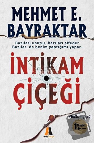 İntikam Çiçeği - Mehmet E. Bayraktar - Akis Kitap - Fiyatı - Yorumları