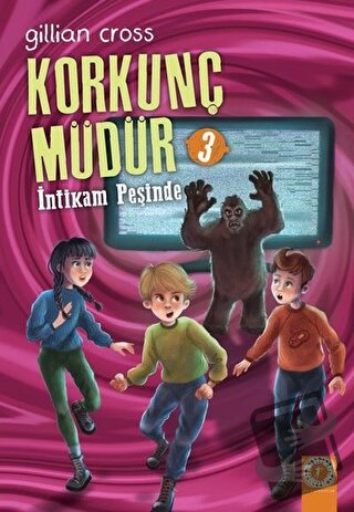 İntikam Peşinde - Korkunç Müdür 3 - Gillian Cross - Artemis Yayınları 