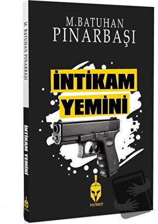 İntikam Yemini - M. Batuhan Pınarbaşı - Patriot Yayınları - Fiyatı - Y