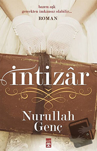 İntizar - Nurullah Genç - Timaş Yayınları - Fiyatı - Yorumları - Satın